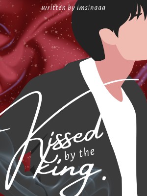 KISSED BY THE KING