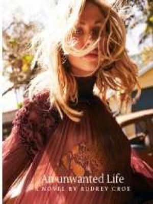 An Unwanted Life,Audrey Croe