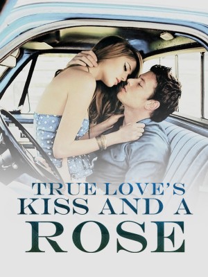 True Love's Kiss And A Rose