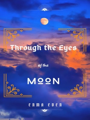 Through The Eyes Of The Moon,Enma Eden