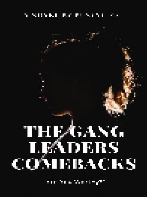 The Gang Leaders Comebacks,busyyy_cc