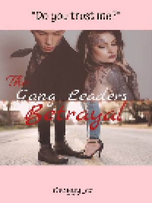 The Gang Leaders Betrayal,busyyy_cc