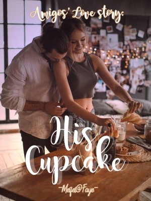 His Cupcake,Faye_babystepswriter