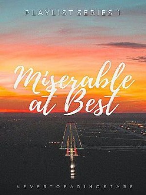 Miserable At Best,nevertofadingstars