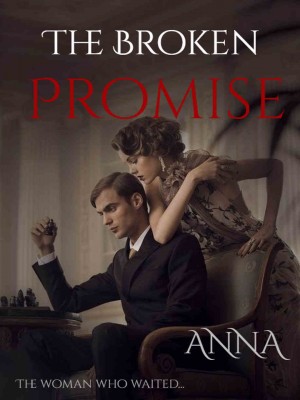 The Broken Promise,••ANNA••