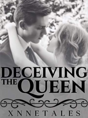 Deceiving the Queen,xnnetales_