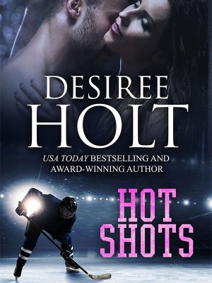 Hot Shots,Desiree Holt