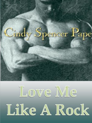 Love Me Like a Rock,Cindy Spencer Pape