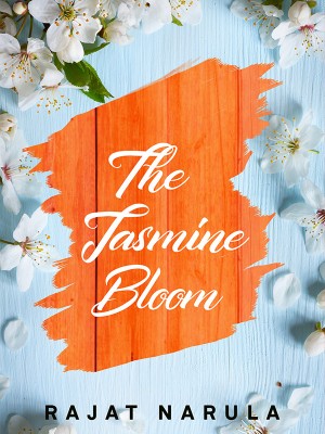 The Jasmine Bloom,Rajat Narula