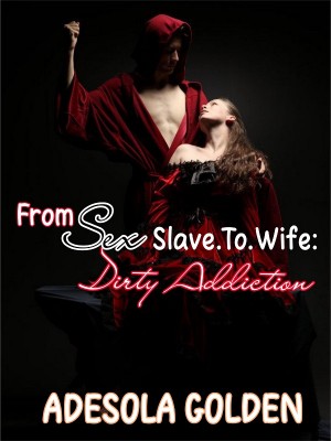Dirty Addiction,Adesola golden