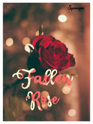 Fallen Rose,Synonym