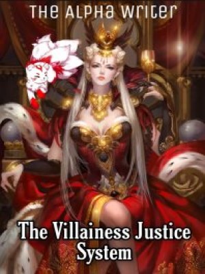 Villianess Justice System,The Alpha Writer