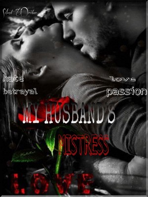 My Husbands Mistress,Silent_Writer