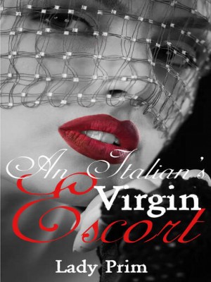 An Italians Virgin Escort,Lady Prim