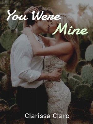 You Were Mine,Clarissa Clare