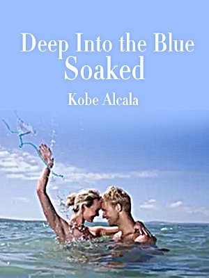 Deep Into the Blue,Soaked,Kobe Alcala