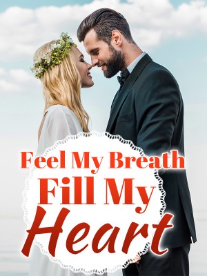 Feel My Breath, Fill My Heart