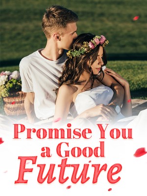 Promise You a Good Future,