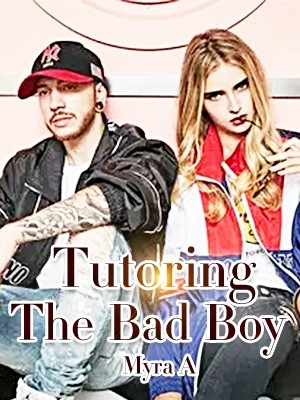 Tutoring The Bad Boy,Myra A