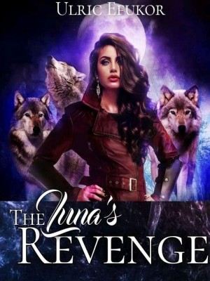 The Luna's Revenge- Volume 1,Ulric Efukor