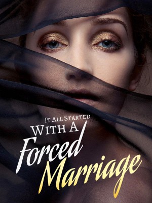 It All Started With A Forced Marriage,whatalishawrites