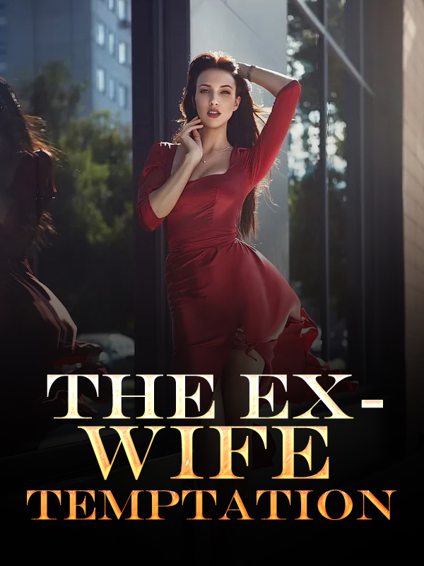 The Ex-Wife Temptation