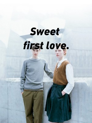 Sweet first love.,Tyongf