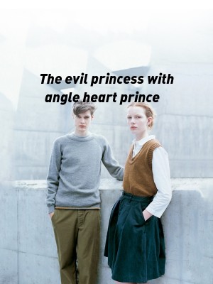 The evil princess with angle heart prince,Marliya summer