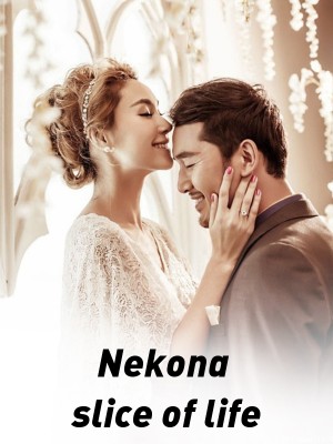 Nekona slice of life