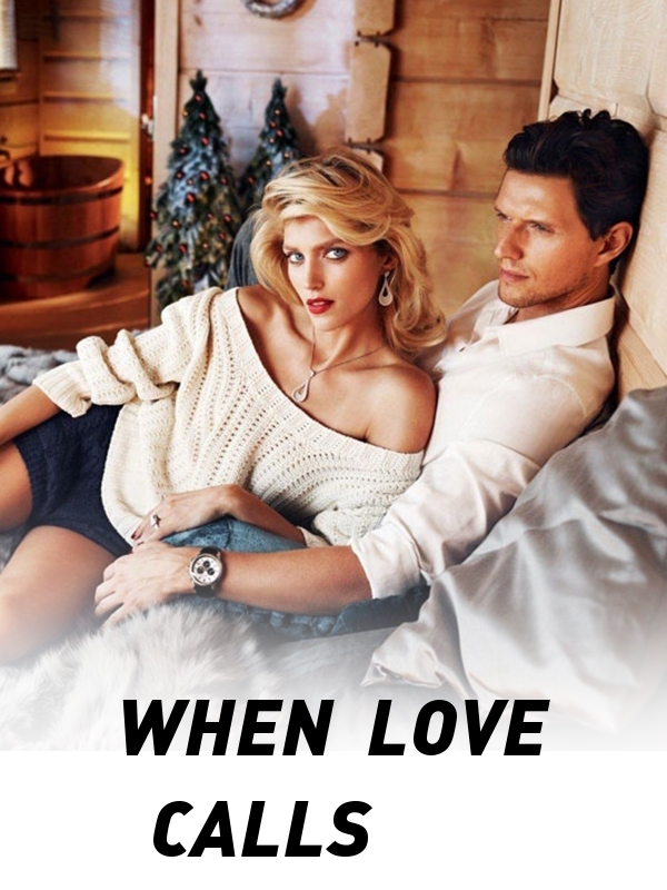 WHEN  LOVE CALLS 
