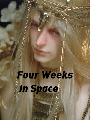 Four Weeks In Space,Callmepax
