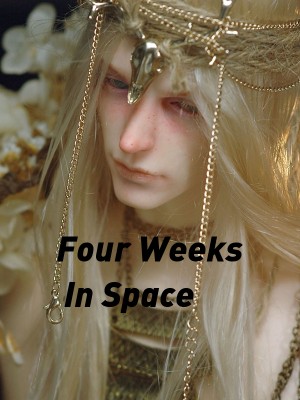  Four Weeks In Space
