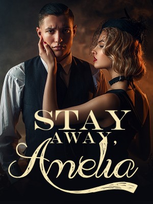 Stay Away, Amelia,bluefire