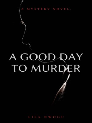 A Good Day To Murder,Lisa Nwogu