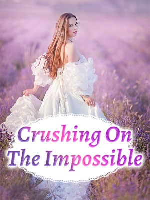 Crushing On The Impossible,TheAlphasDaughter