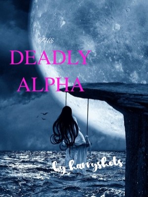 The Deadly Alpha,Harryshots