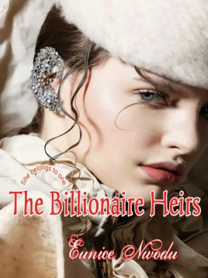 The Billionaire Heirs,Eunice Nwodu