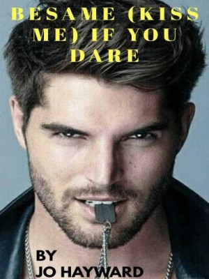Besame(kiss me) if you dare