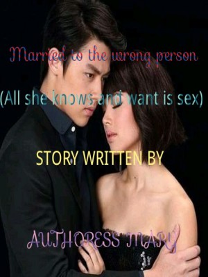 MARRIED TO THE WRONG PERSON,AUTHORESS MARY