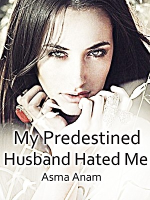 My Predestined Husband Hate Me