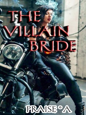 The Villain Bride,PRAISE A