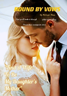 Bound By Vows: Marry for My Daughter