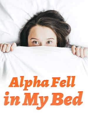 Alpha Fell in My Bed