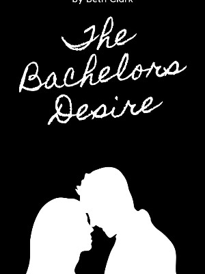 The Bachelors Desire,Beth Clark