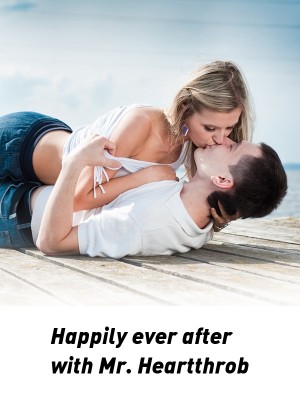 Happily ever after with Mr. Heartthrob,Maria Hestia