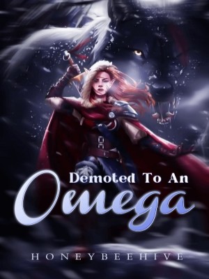 Demoted To An Omega,Honeybeehive