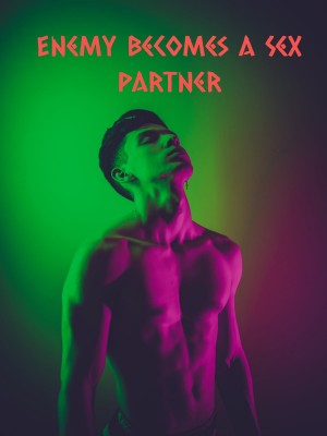 Enemy Becomes a Sex Partner,Chellindygabs
