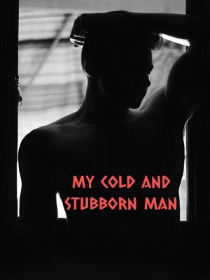 My Cold and Stubborn Man,Chellindygabs
