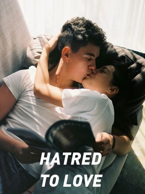 HATRED TO LOVE,Nameless writer