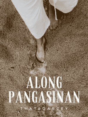 Along Pangasinan,thatsdarcey